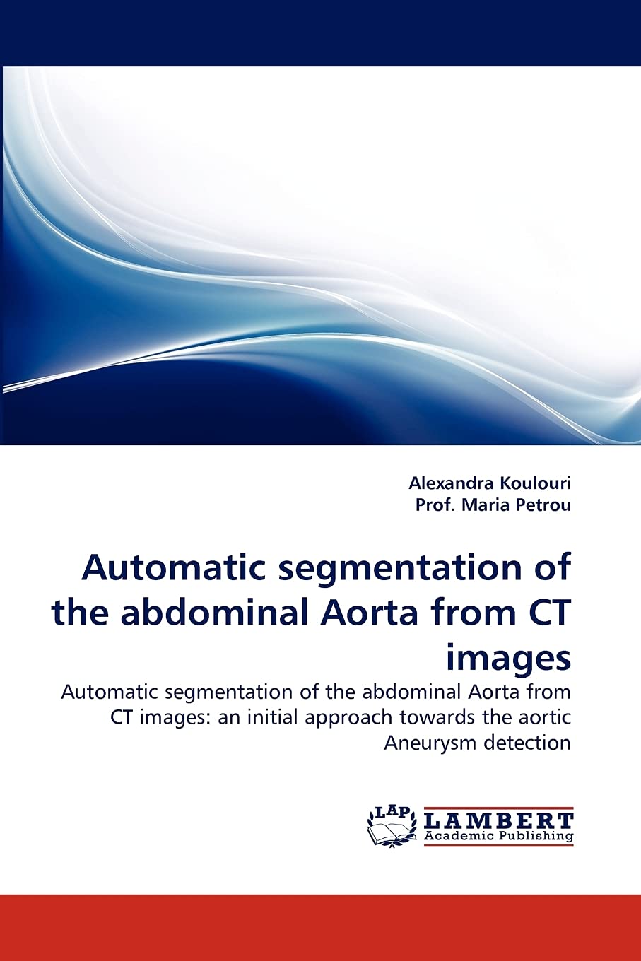 Automatic segmentation of the abdominal Aorta from CT images: Automatic segmentation of the abdominal Aorta from CT images: an i,Used