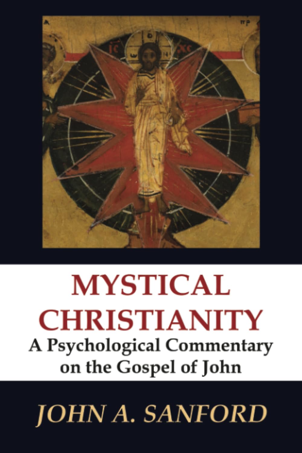 Mystical Christianity: A Psychological Commentary on the Gospel of John,New