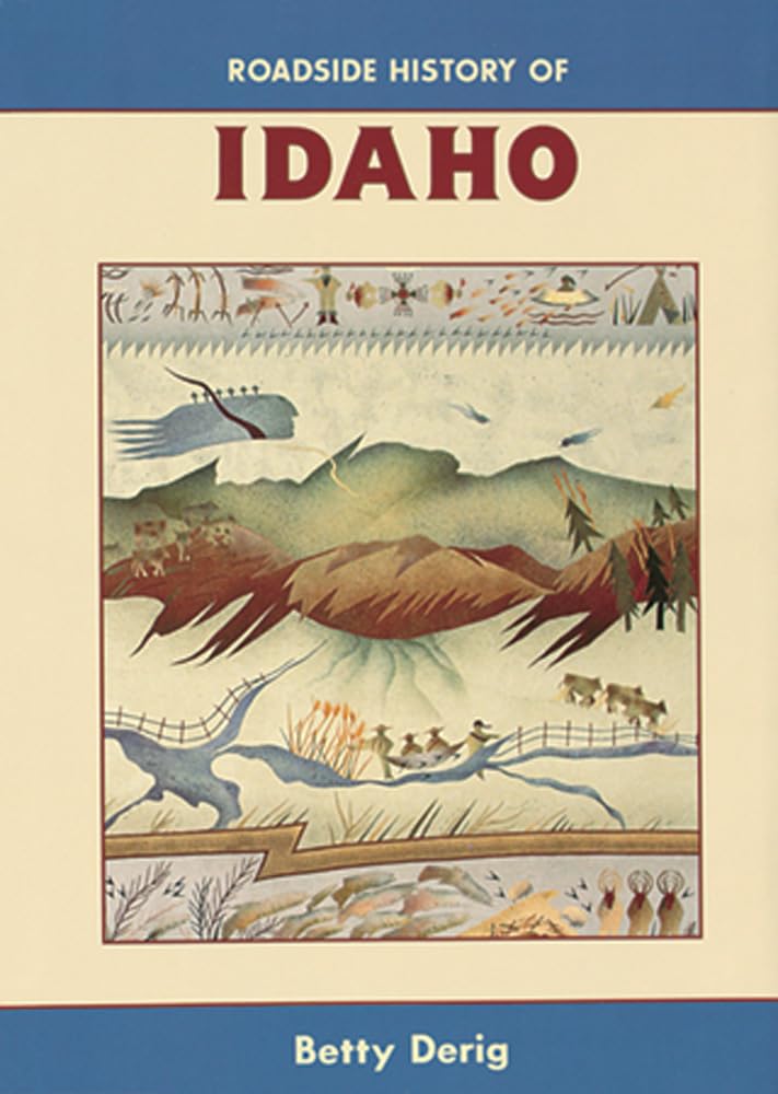 Roadside History of Idaho (Roadside History Series),New
