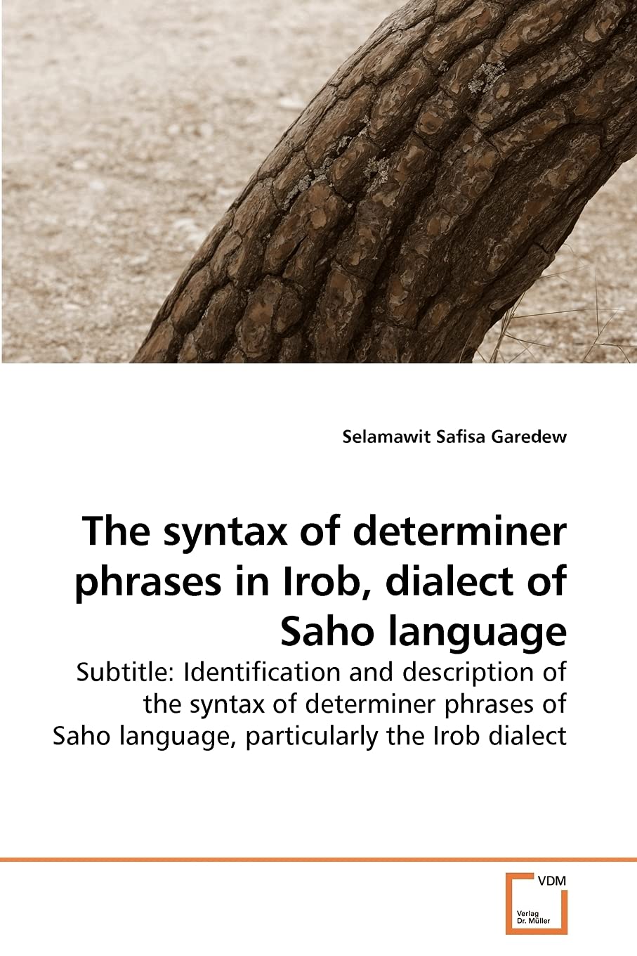 The syntax of determiner phrases in Irob, dialect of Saho language: Subtitle: Identification and description of the syntax of de,Used