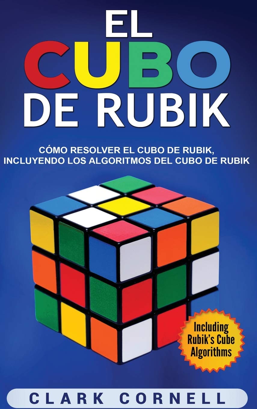 El cubo de Rubik: Cmo resolver el cubo de Rubik, incluyendo los algoritmos del cubo de Rubik (Spanish Edition),Used