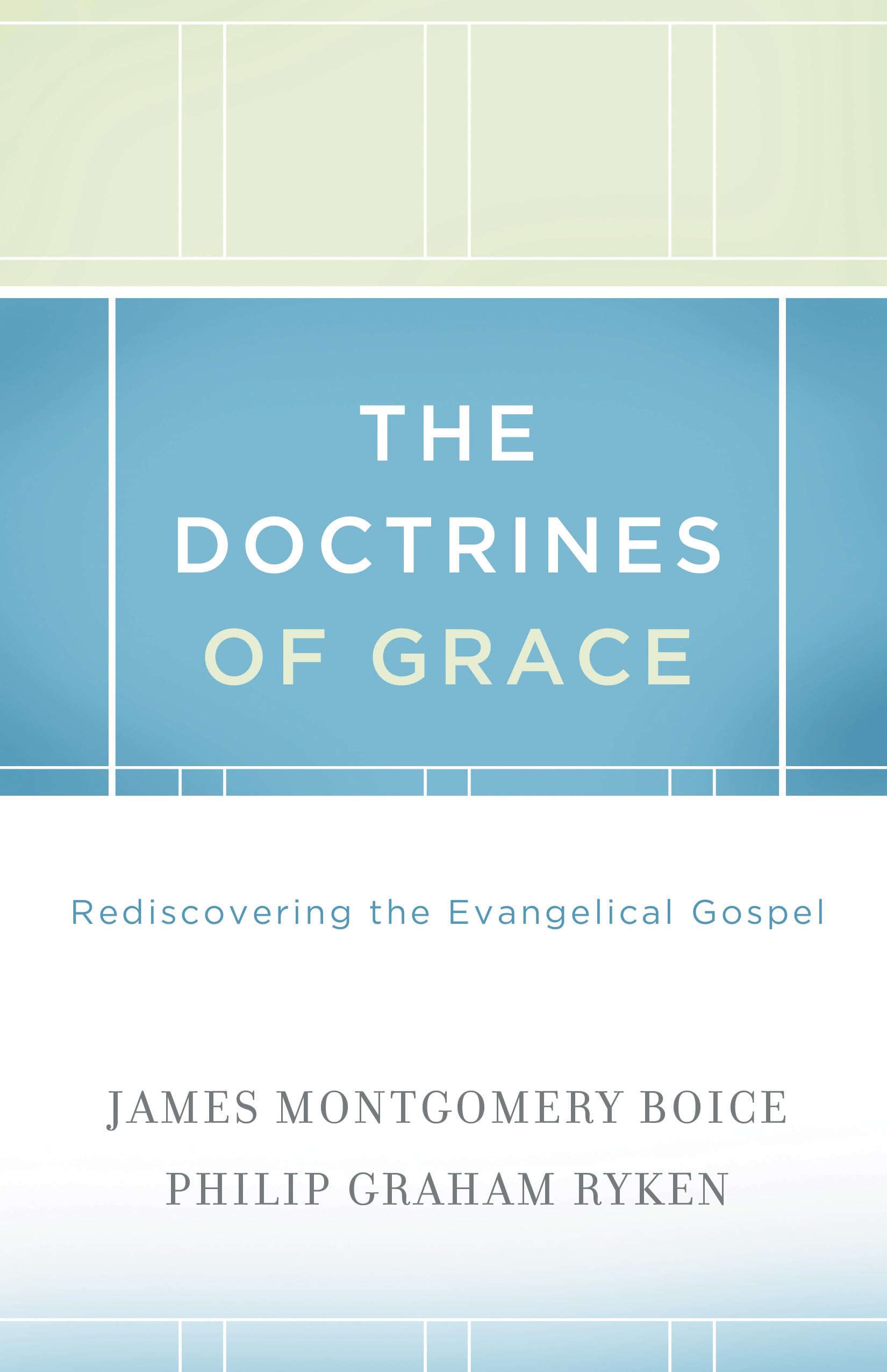The Doctrines of Grace: Rediscovering the Evangelical Gospel,Used