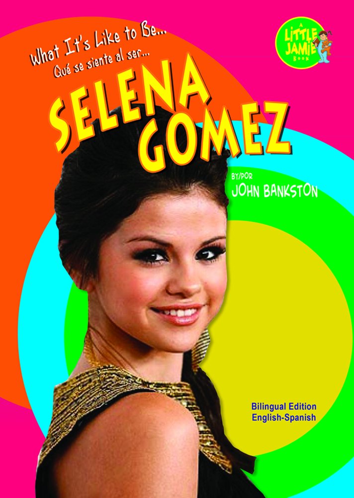 Selena Gomez (Little Jamie: What It'S Like To Be... / Little Jamie: Que Se Siente Al Ser...) (English And Spanish Edition),Used