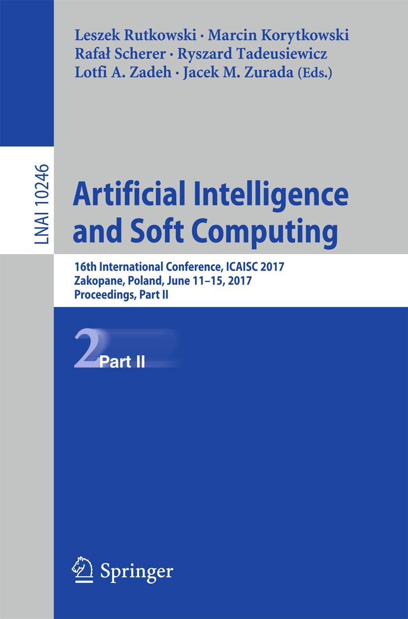 Artificial Intelligence and Soft Computing: 16th International Conference, ICAISC 2017, Zakopane, Poland, June 1115, 2017, Proc,Used