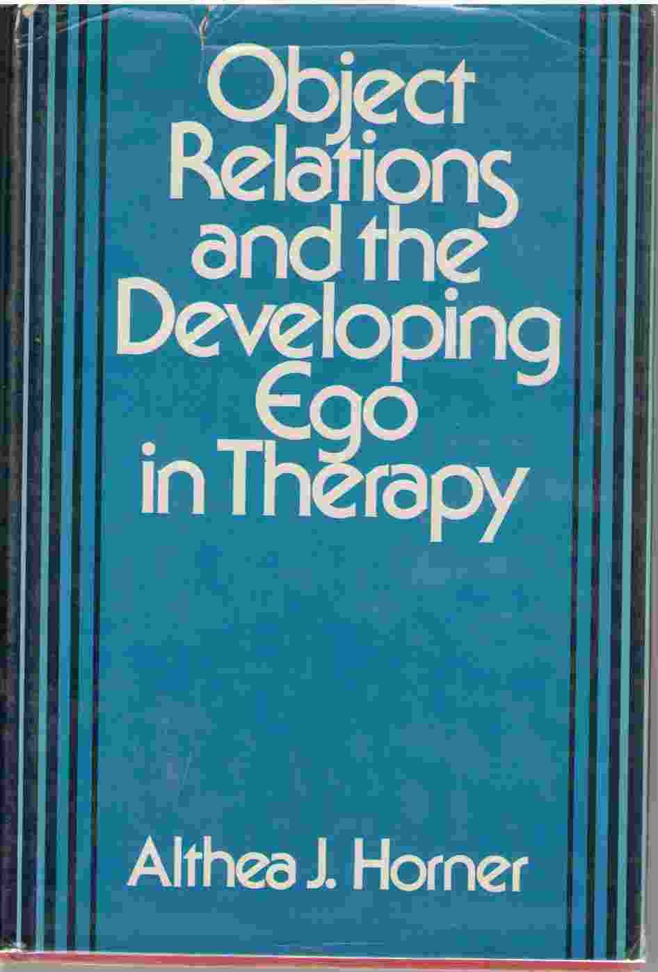Object Relations and the Developing Ego in Therapy,Used