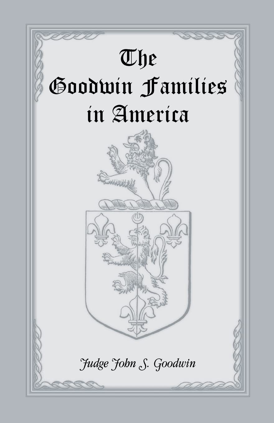The Goodwin Families in America (William and Mary College Quarterly Historical Magazine),Used