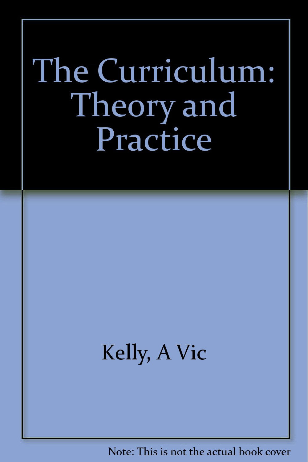 The Curriculum: Theory and Practice,Used