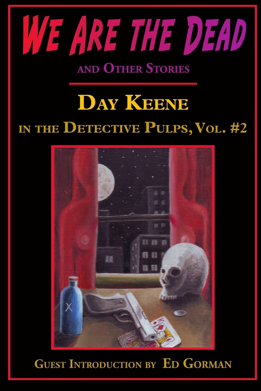 We Are The Dead And Other Stories: Day Keene In The Detective Pulps Volume Ii,Used