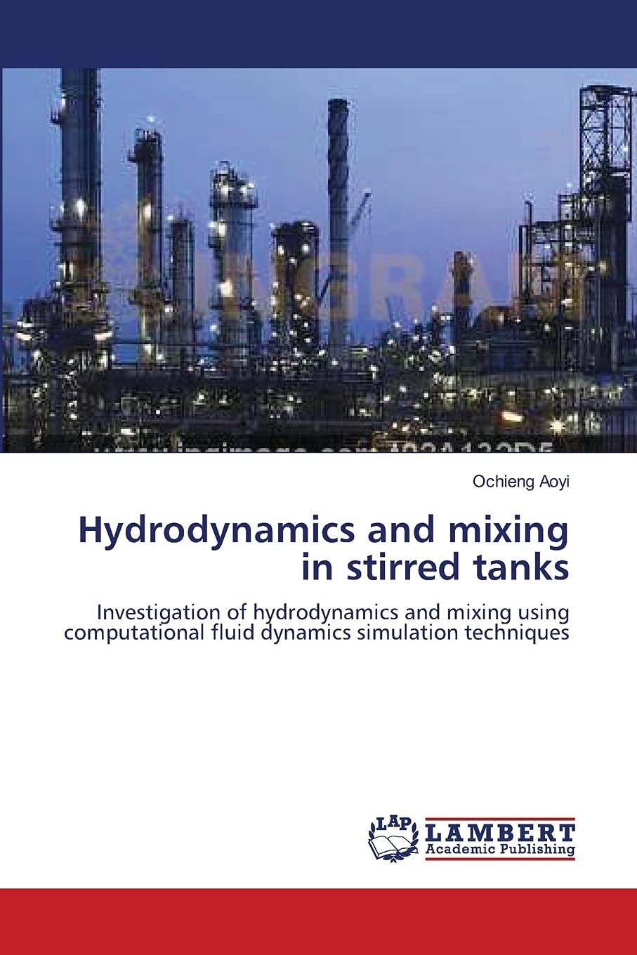 Hydrodynamics and mixing in stirred tanks: Investigation of hydrodynamics and mixing using computational fluid dynamics simulati,Used