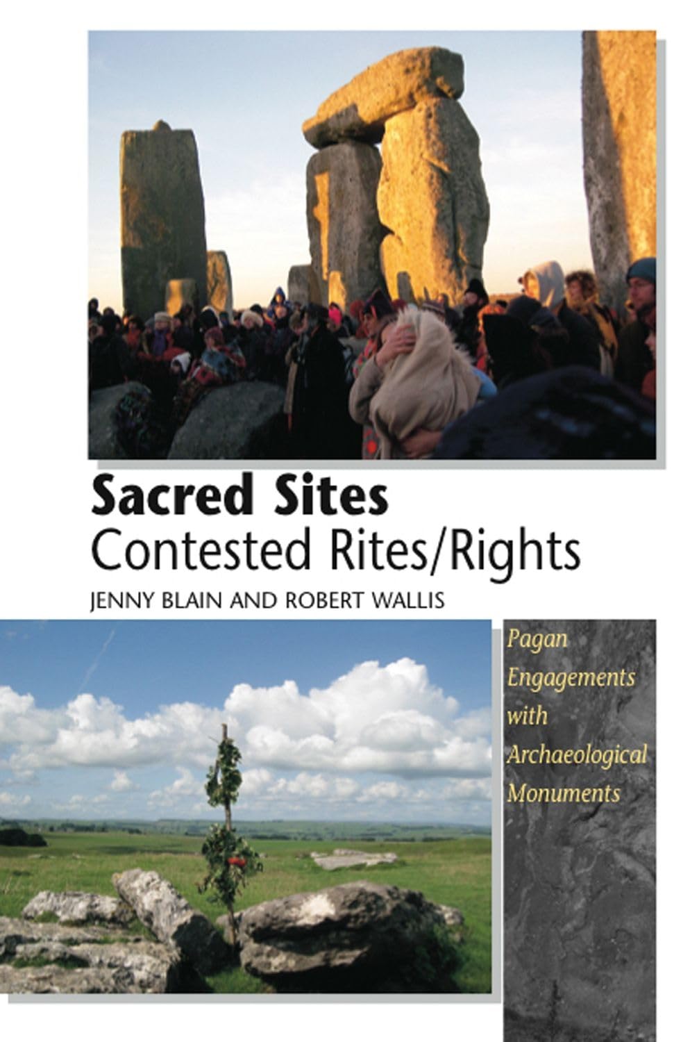 Sacred Sites Contested Rites/Rights: Pagan Engagements with Archaeological Monuments,Used