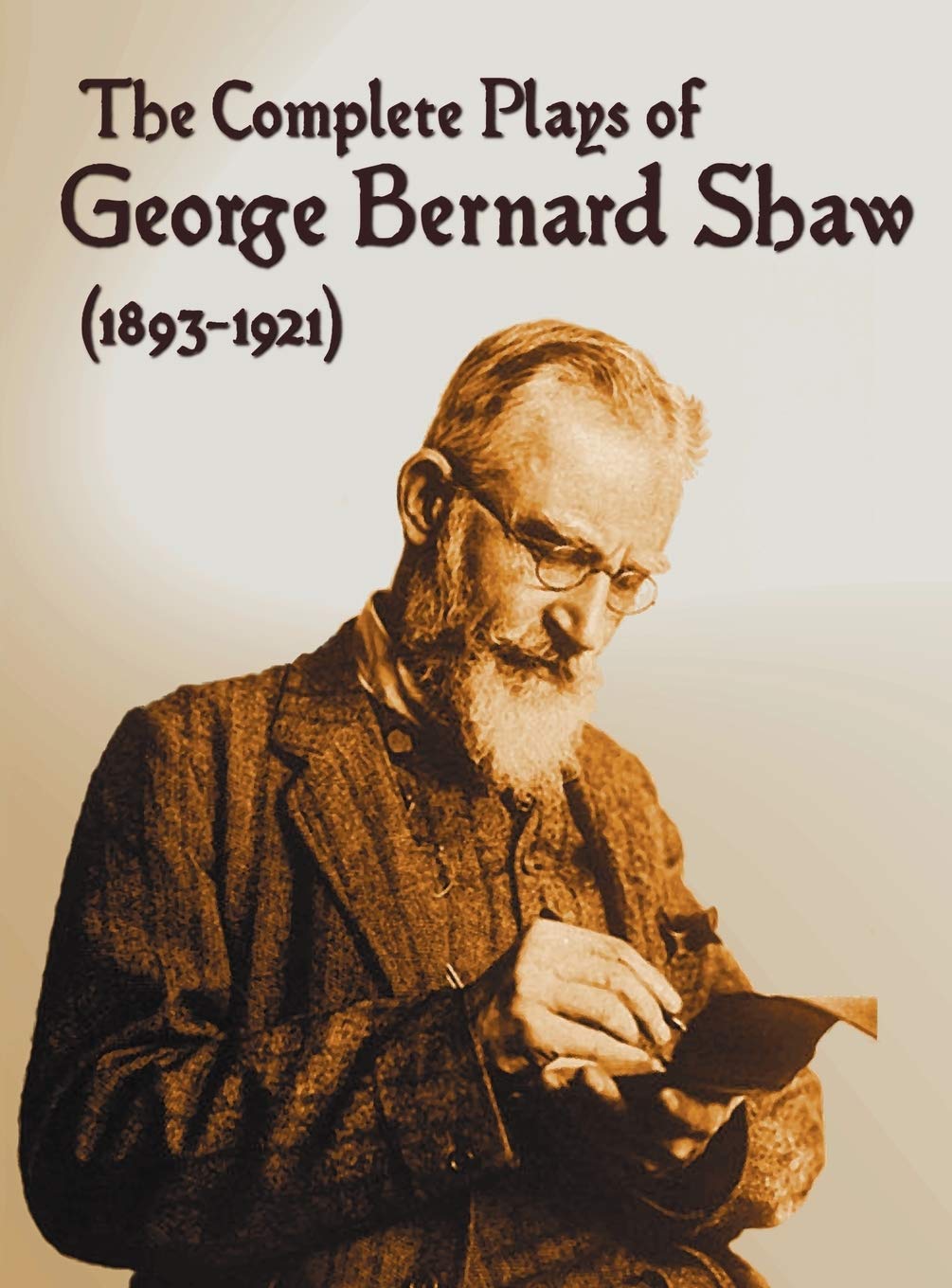 The Complete Plays of George Bernard Shaw (18931921), 34 Complete and Unabridged Plays Including: Mrs. Warren's Profession, Cae,New