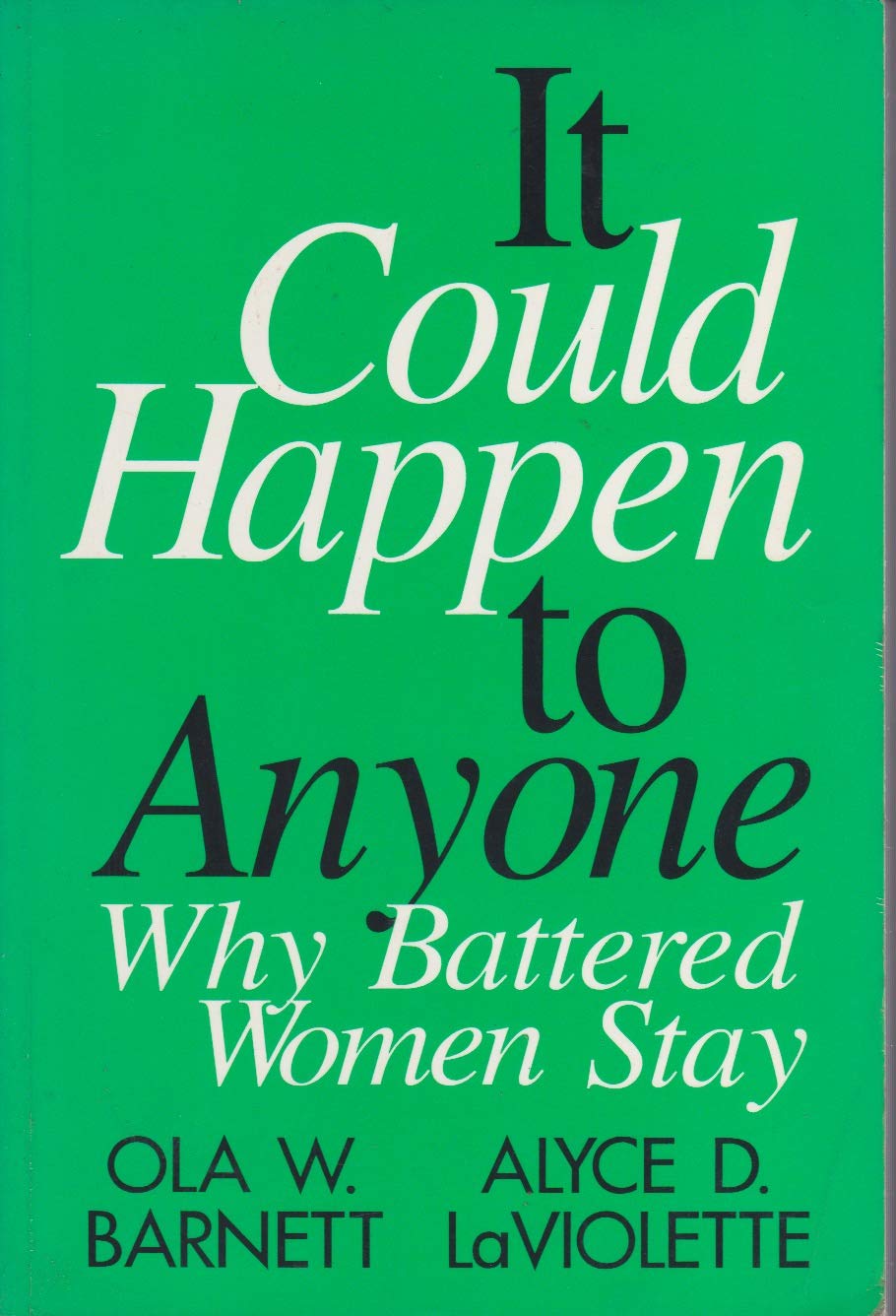 It Could Happen To Anyone: Why Battered Women Stay,Used