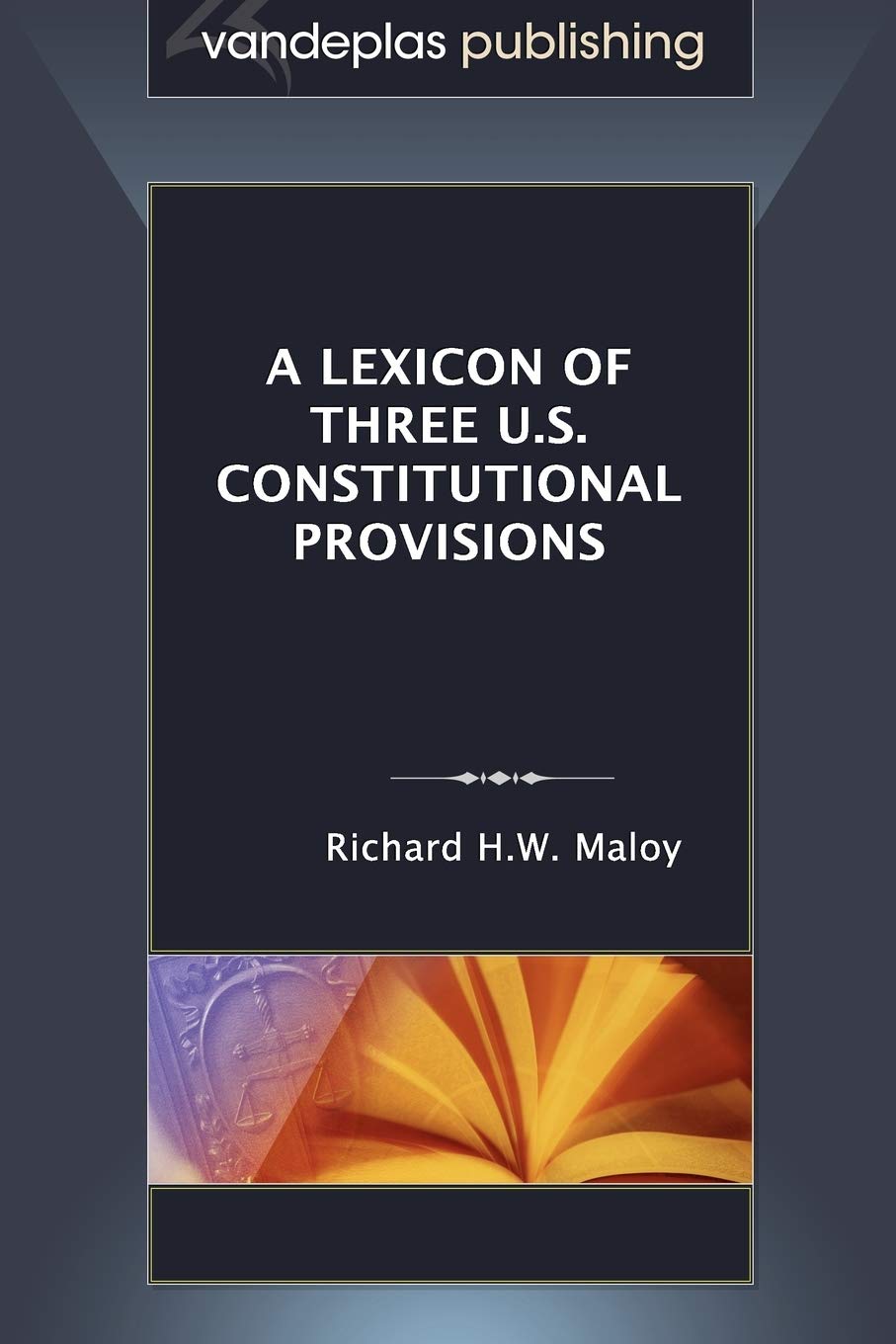 A Lexicon Of Three U.S. Constitutional Provisions,Used