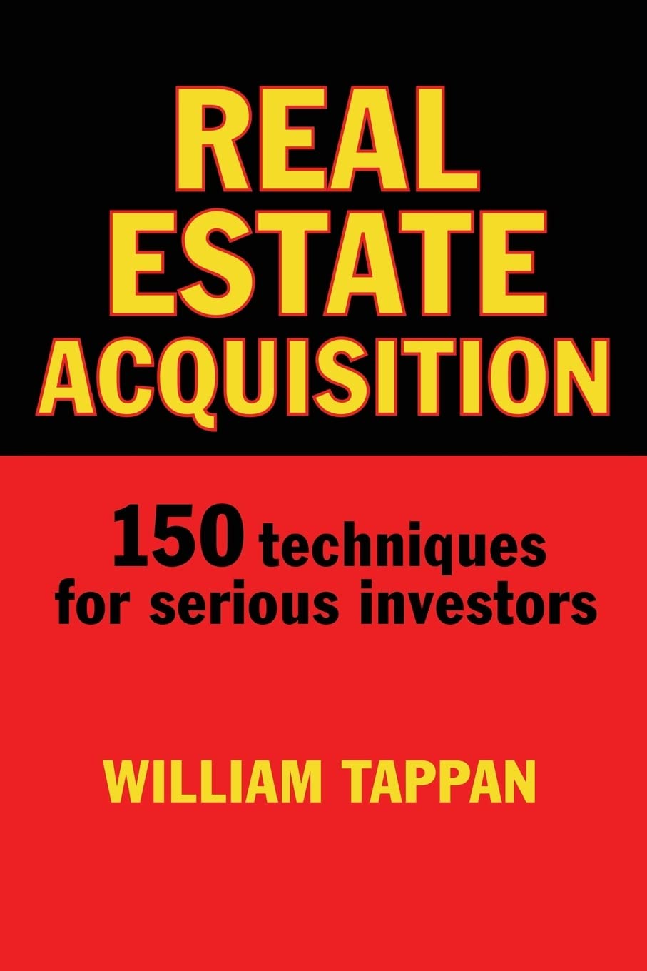 Real Estate Acquisition: 150 Techniques For Serious Investors,Used