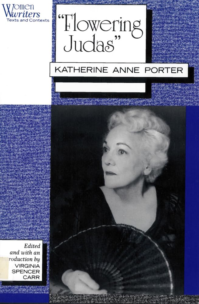 Flowering Judas': Katherine Anne Porter (Women Writers: Texts And Contexts),Used