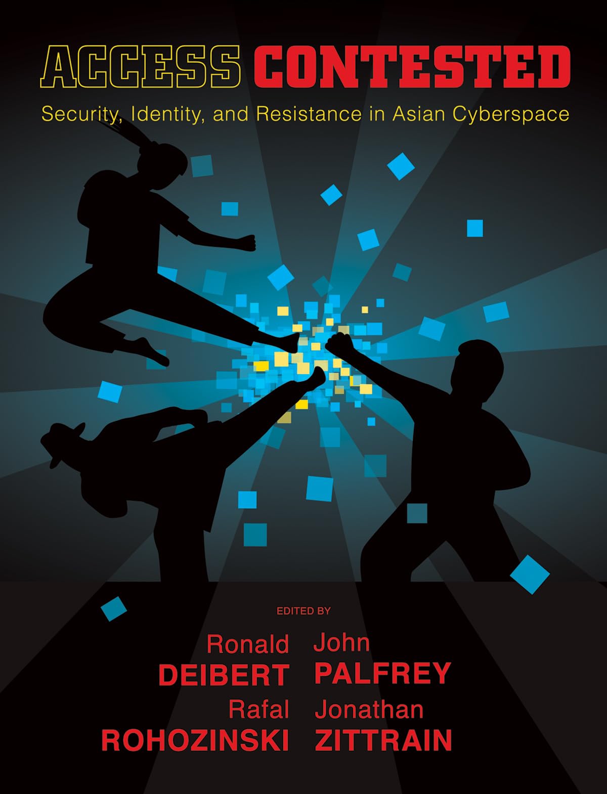 Access Contested: Security, Identity, and Resistance in Asian Cyberspace (Information Revolution and Global Politics),Used