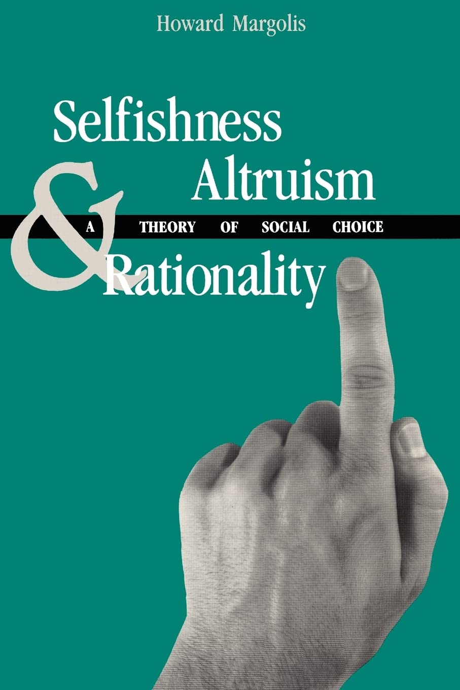 Selfishness, Altruism, and Rationality,New
