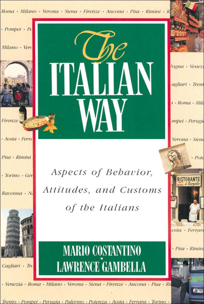 The Italian Way: Aspects Of Behavior, Attitudes, And Customs Of The Italians,Used