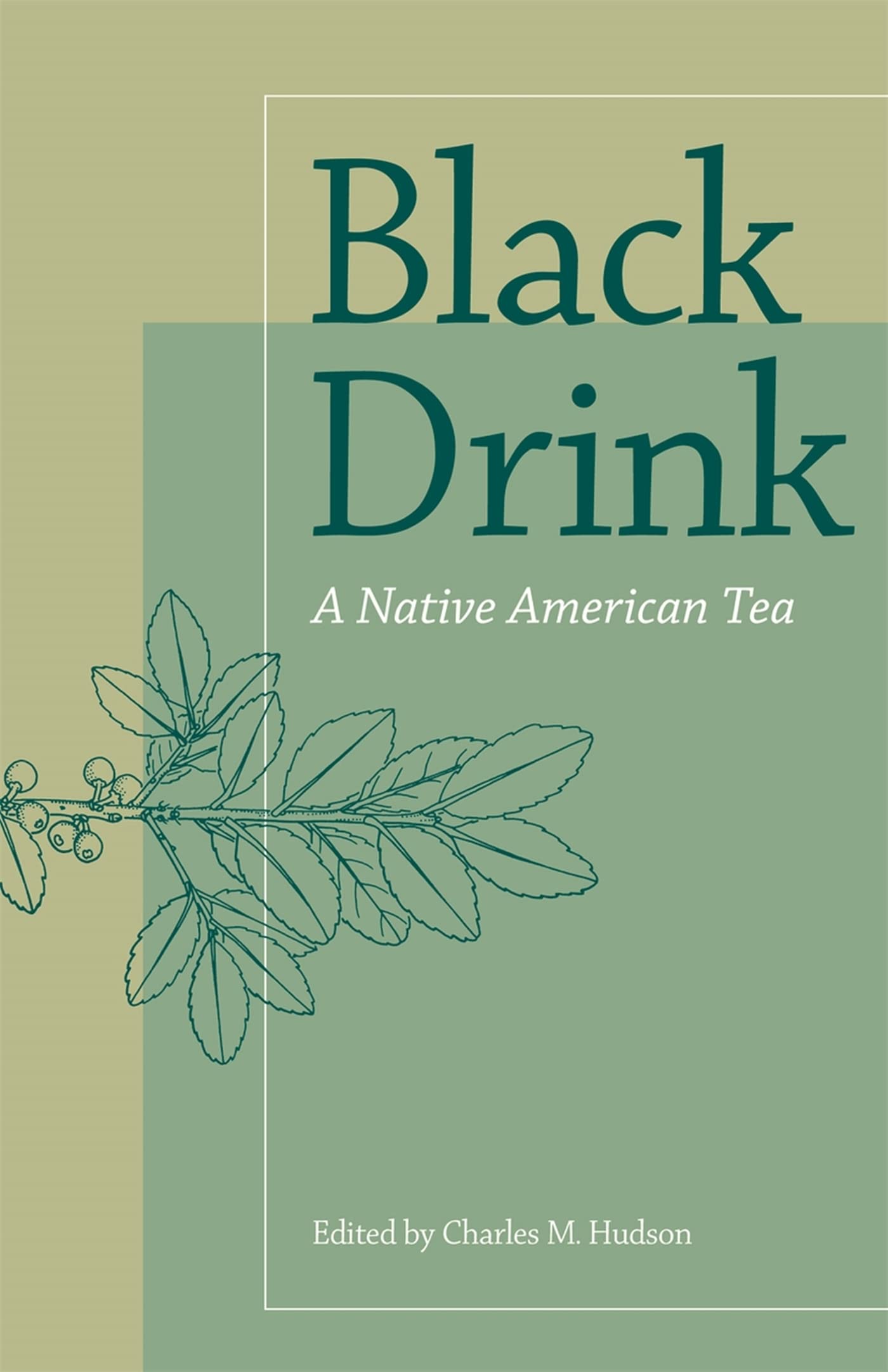 Black Drink: A Native American Tea,New