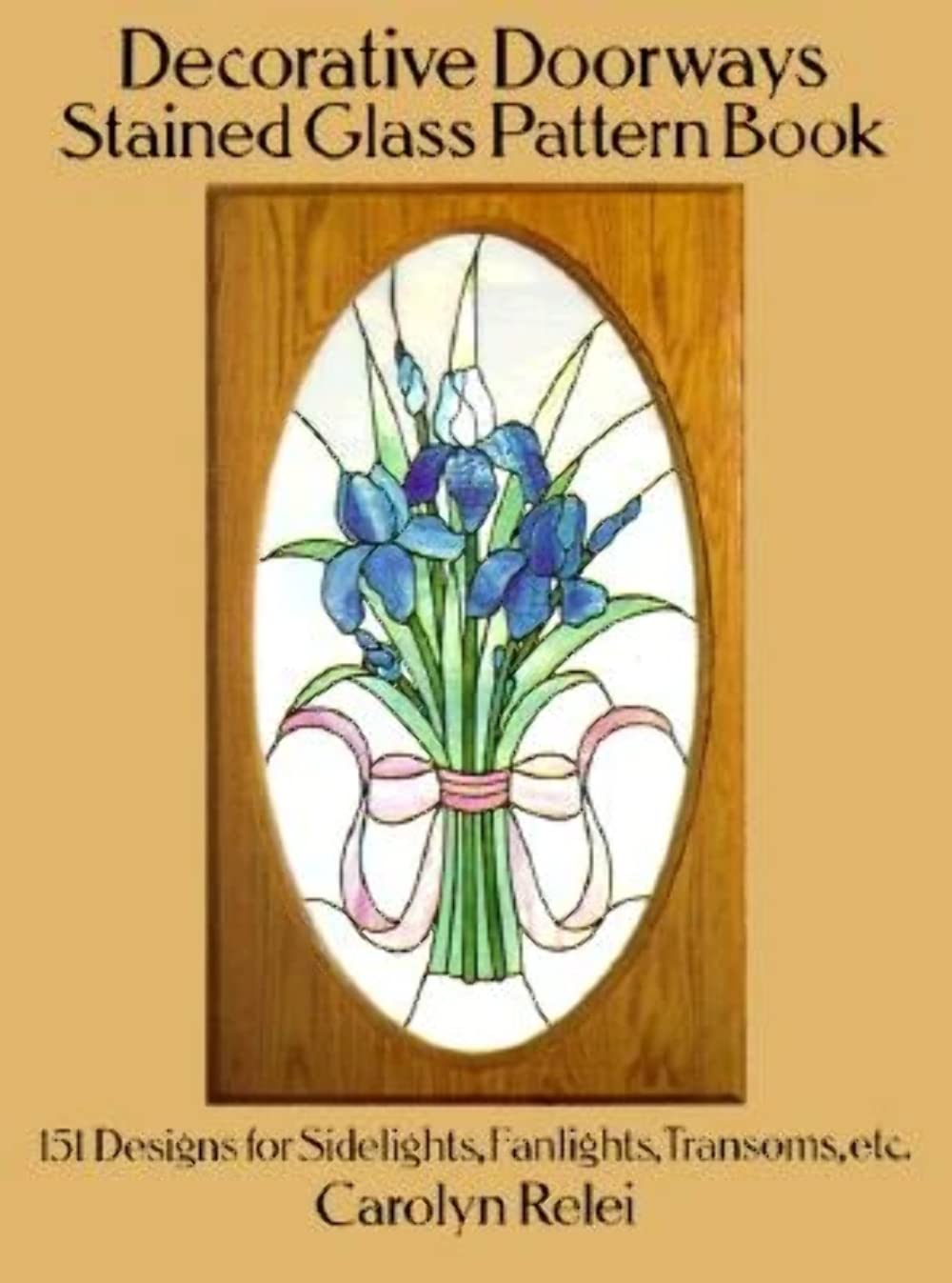Decorative Doorways Stained Glass Pattern Book: 151 Designs for Sidelights, Fanlights, Transoms, etc. (Dover Crafts: Stained Gla,Used