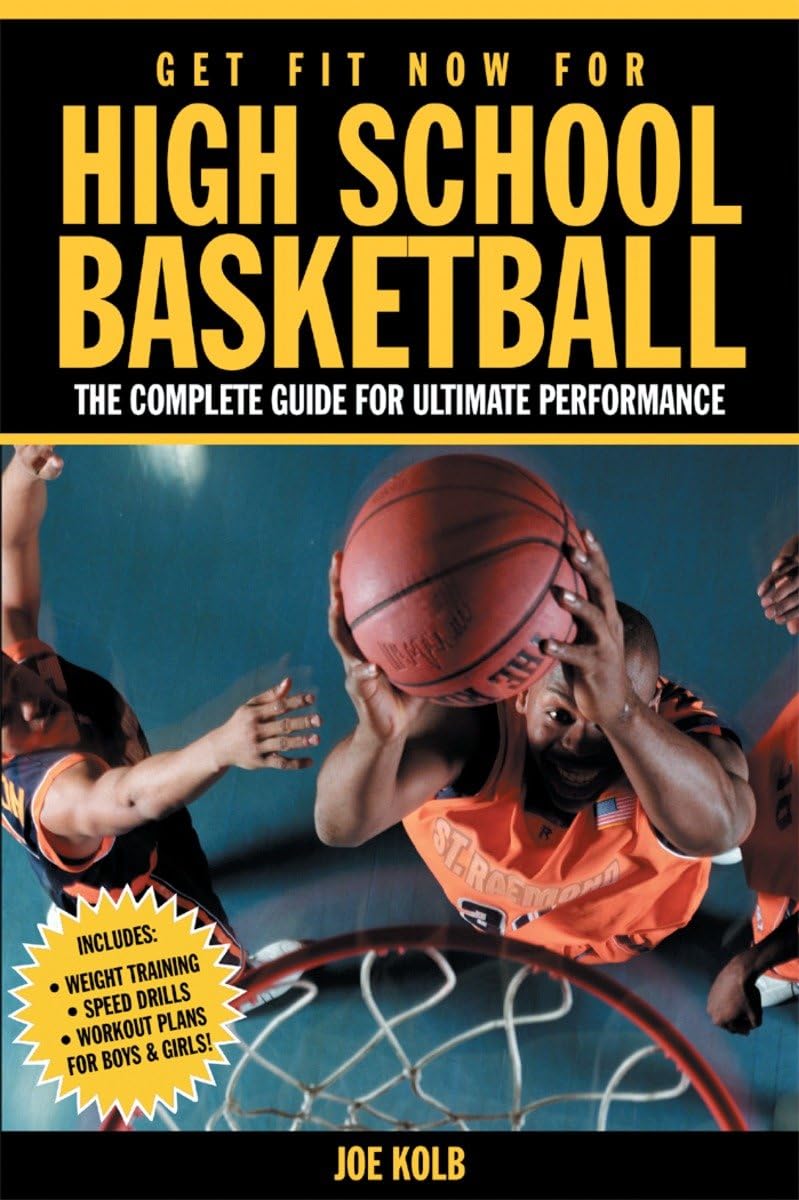 Get Fit Now For High School Basketball: Strength And Conditioning For Ultimate Performance On The Court,Used