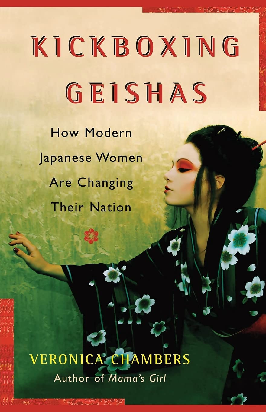 A Kickboxing Geishas: How Modern Japanese Women Are Changing Their Nation,Used