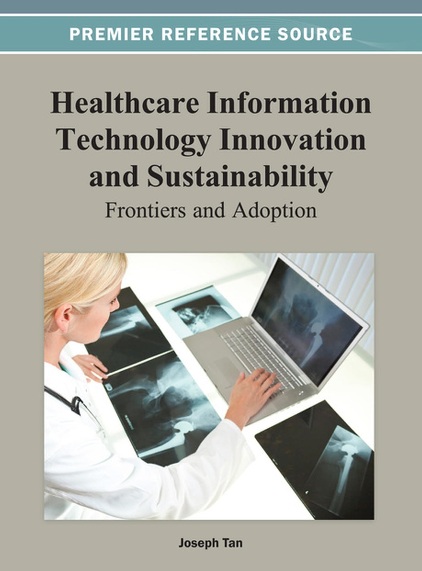 Healthcare Information Technology Innovation And Sustainability: Frontiers And Adoption,Used
