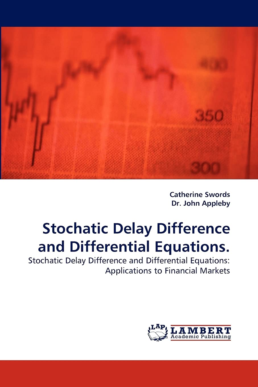 Stochatic Delay Difference and Differential Equations.: Stochatic Delay Difference and Differential Equations: Applications to F,Used