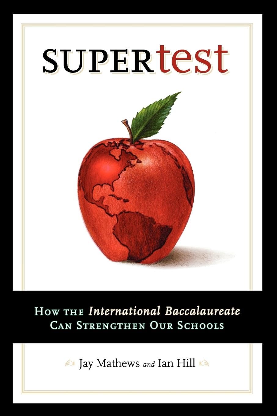 Supertest: How the International Baccalaureate Can Strengthen Our Schools,New