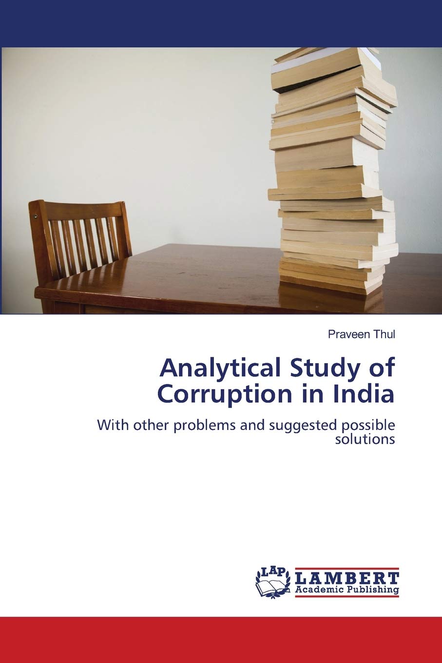 Analytical Study of Corruption in India: With other problems and suggested possible solutions,Used