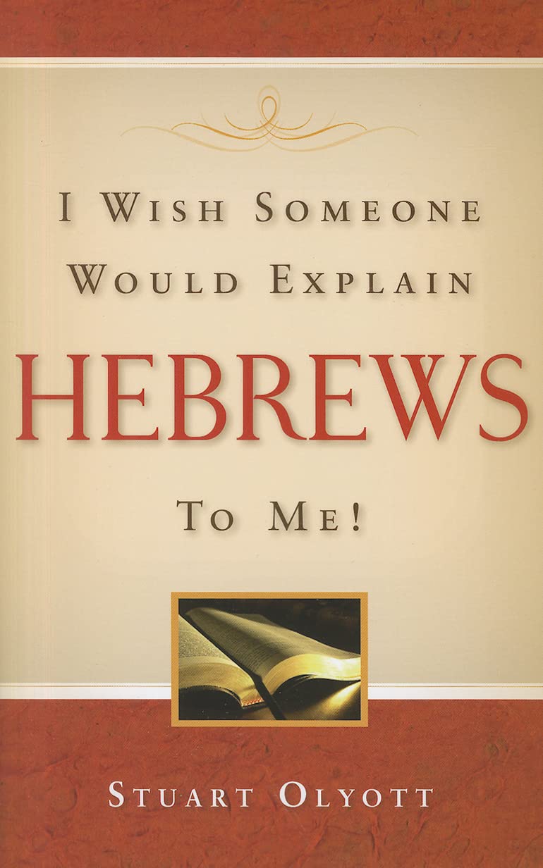 I Wish Someone Would Explain Hebrews To Me!,Used