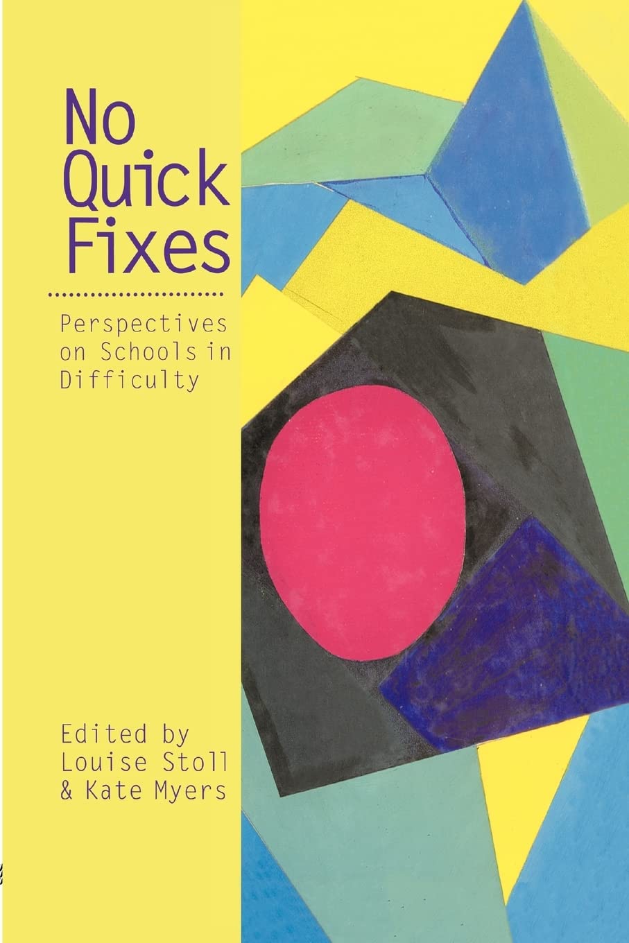 No Quick Fixes: Perspectives On Schools In Difficulty,New