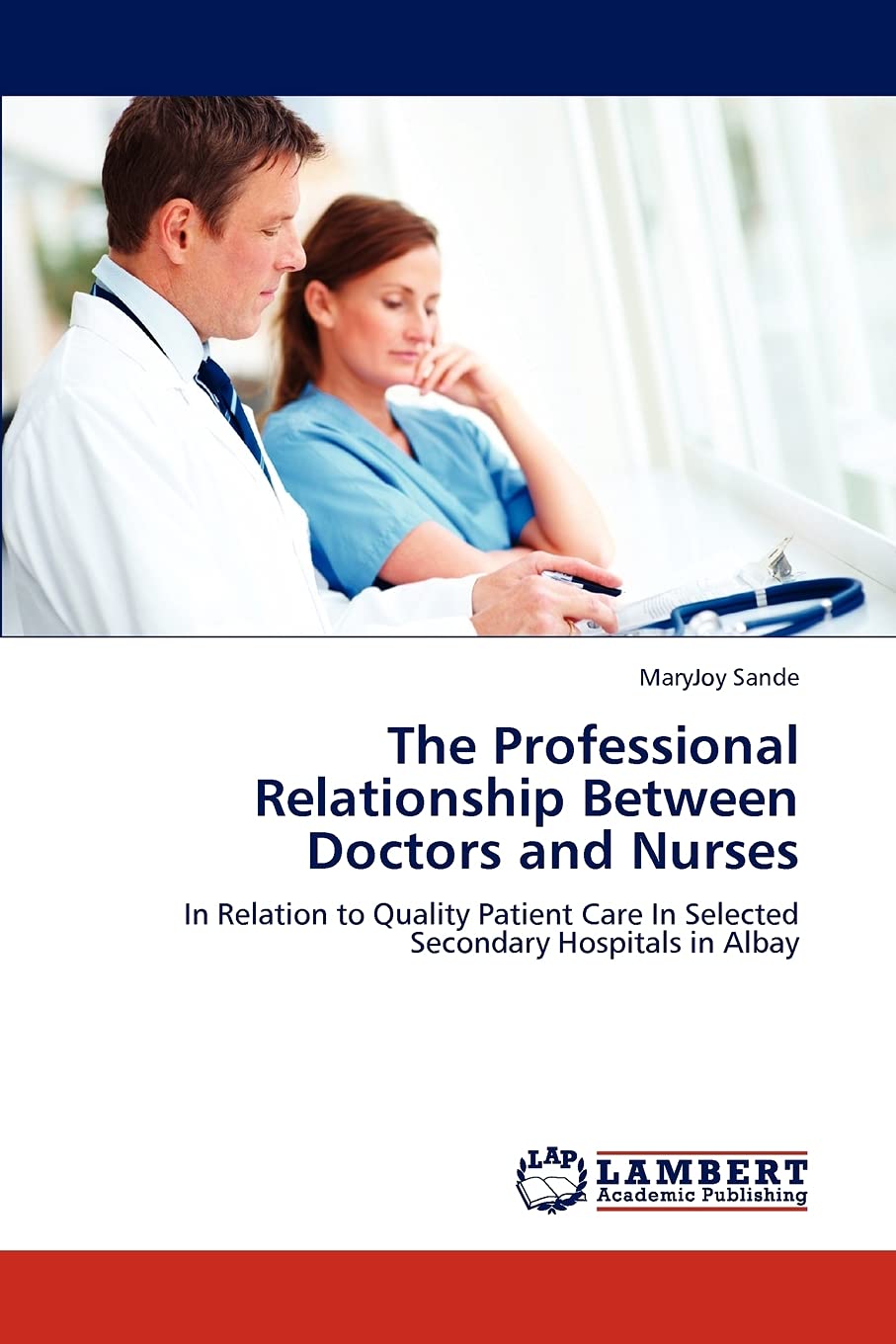 The Professional Relationship Between Doctors and Nurses: In Relation to Quality Patient Care In Selected Secondary Hospitals in,Used