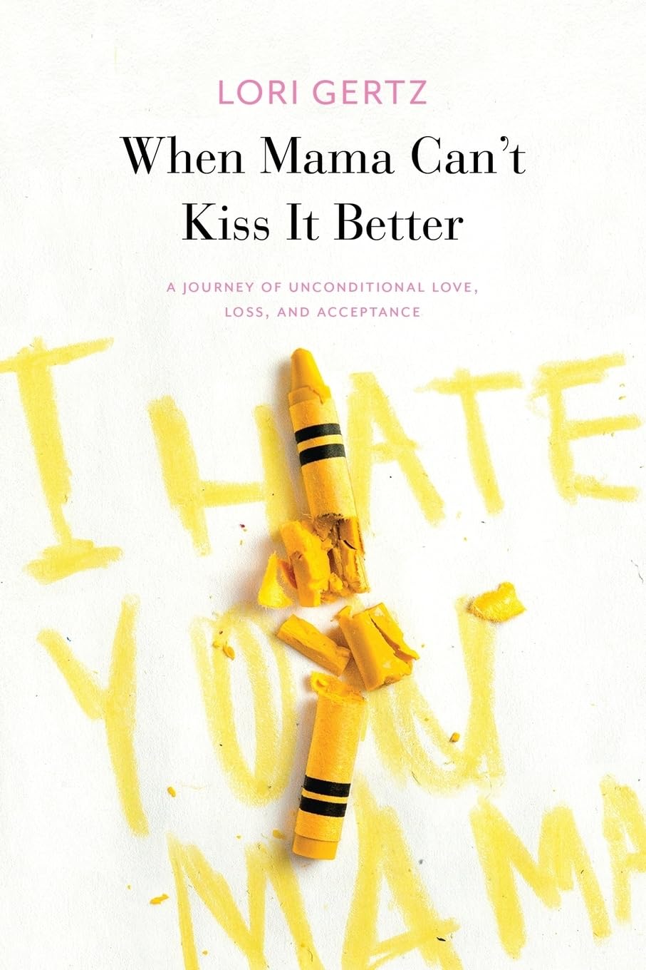 When Mama Can't Kiss It Better, A journey of love, loss and acceptance,Used