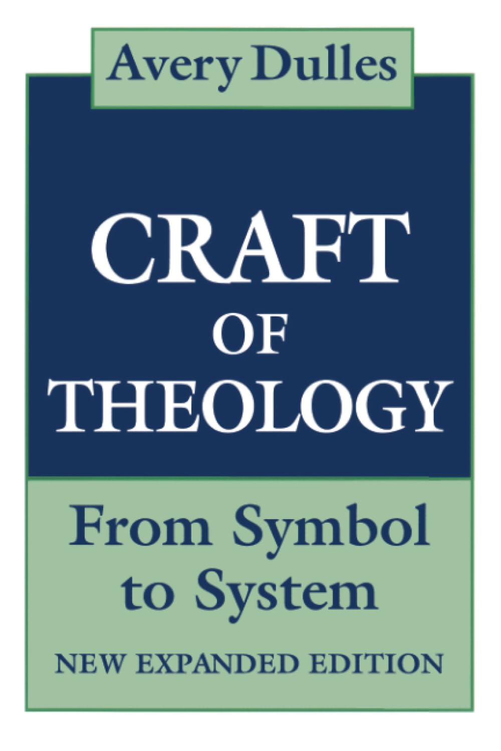 The Craft of Theology: From Symbol to System, Expanded Edition,Used
