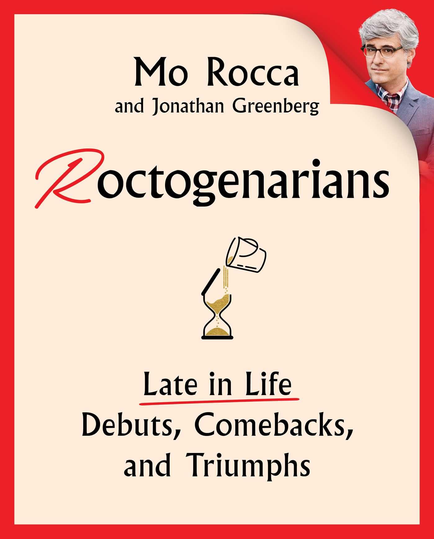 Roctogenarians: Late in Life Debuts, Comebacks, and Triumphs,New