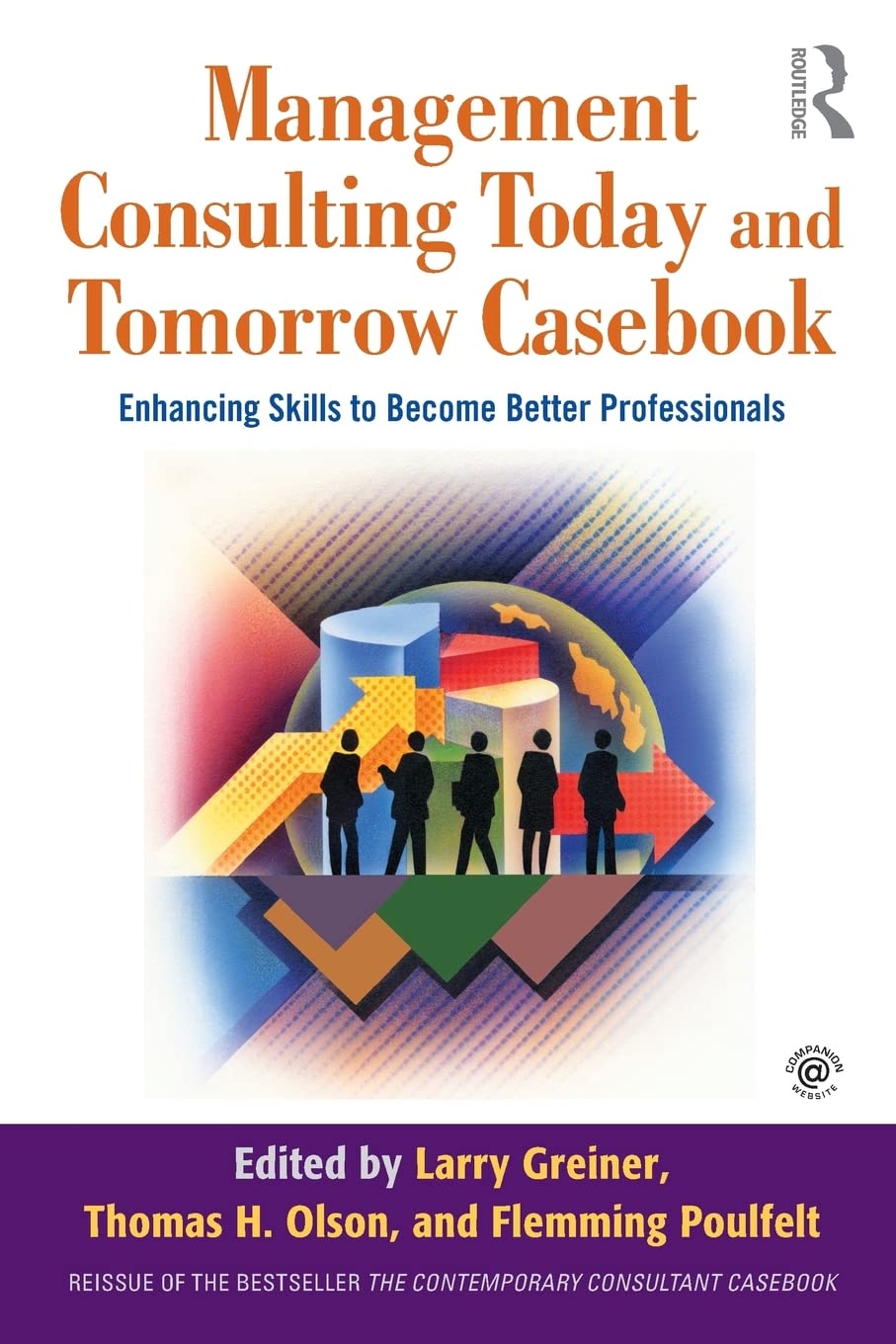 Management Consulting Today and Tomorrow Casebook: Enhancing Skills to Become Better Professionals,Used