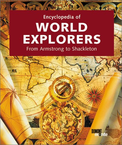 Encyclopedia of World Explorers: From Armstrong to Shackleton,Used