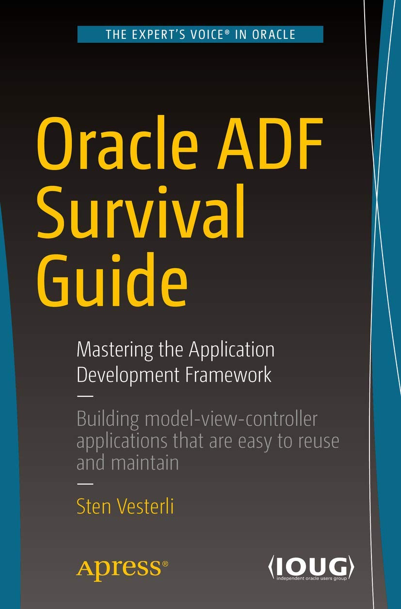 Oracle ADF Survival Guide: Mastering the Application Development Framework,Used