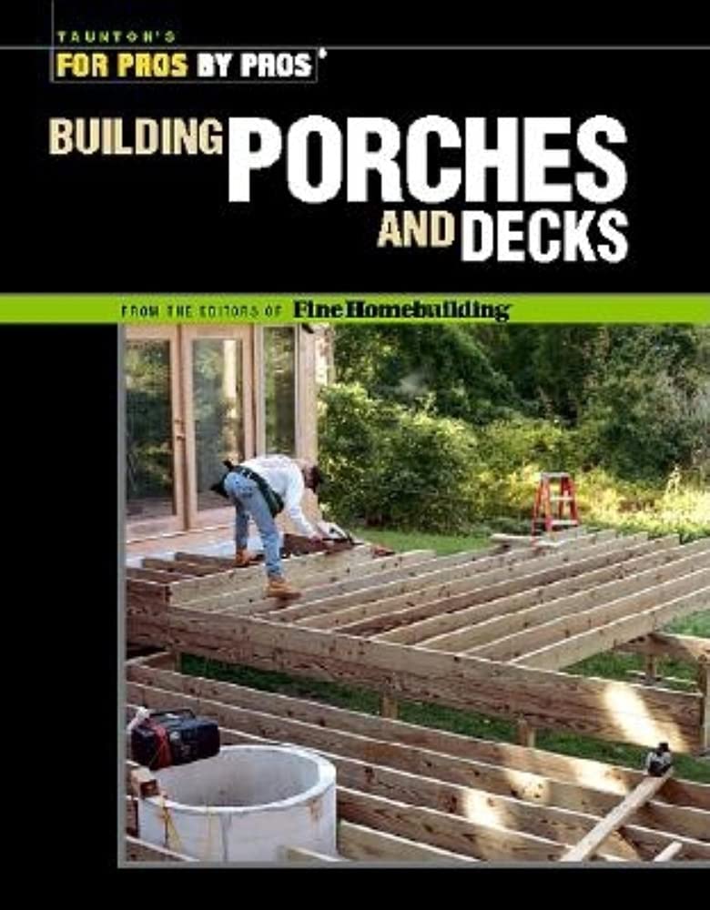 Building Porches and Decks (For Pros by Pros),Used