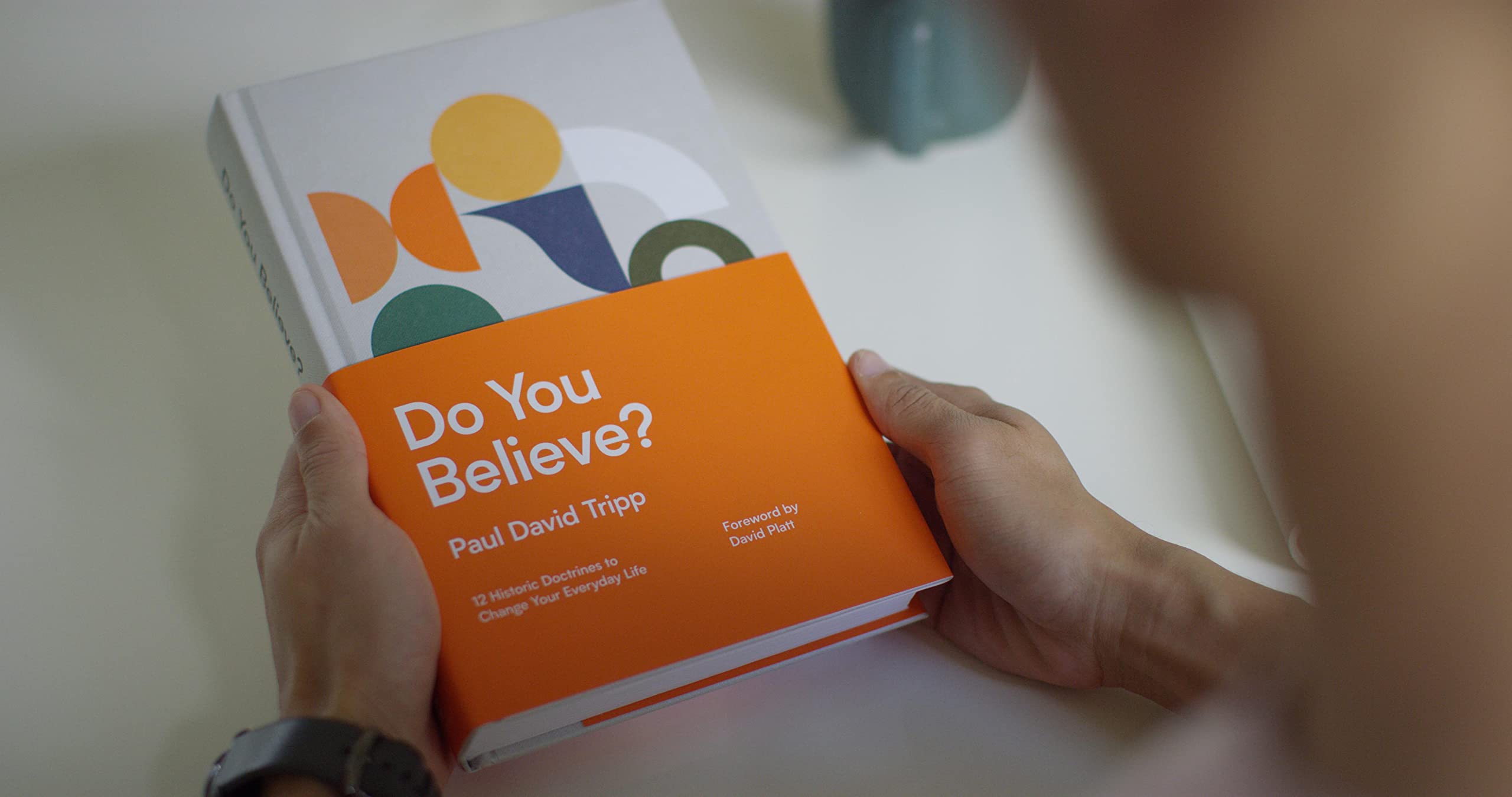 Do You Believe?: 12 Historic Doctrines to Change Your Everyday Life,Used