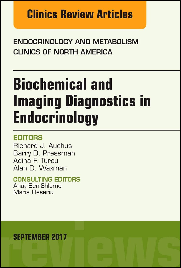Biochemical and Imaging Diagnostics in Endocrinology, An Issue of Endocrinology and Metabolism Clinics of North America (Volume ,Used