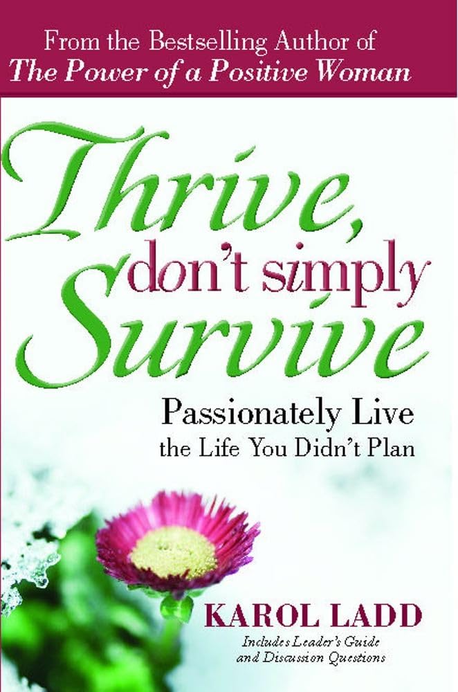 Thrive, Don't Simply Survive: Passionately Live the Life You Didn't Plan,Used