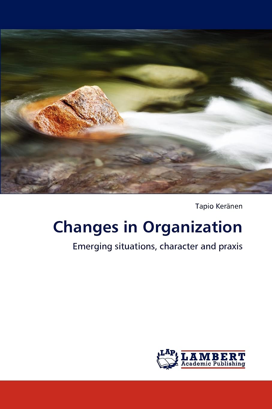 Changes in Organization: Emerging situations, character and praxis,Used