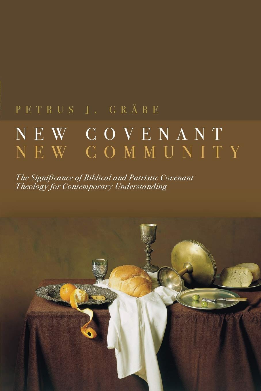 New Covenant, New Community: The Significance of Biblical and Patristic Covenant for Contemporary Understanding,Used
