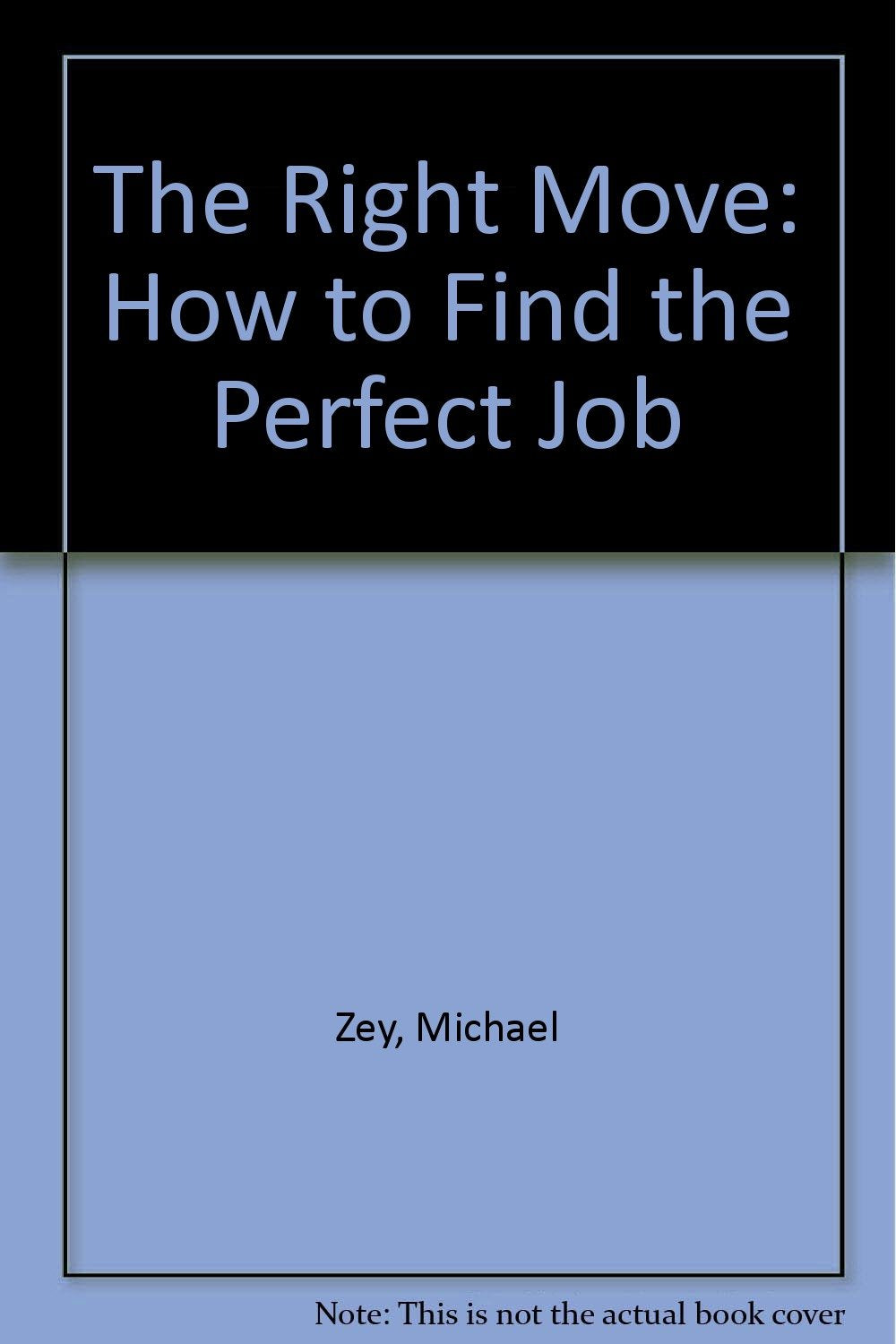 The Right Move: How to Fnd the Perfect Job,Used