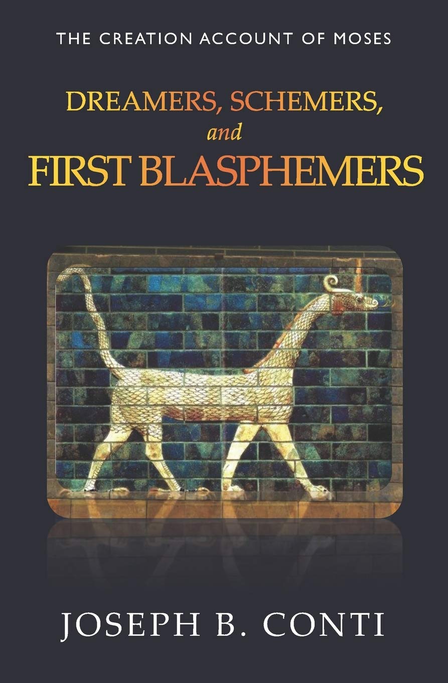 Dreamers, Schemers, And First Blasphemers: The Creation Account Of Moses,Used