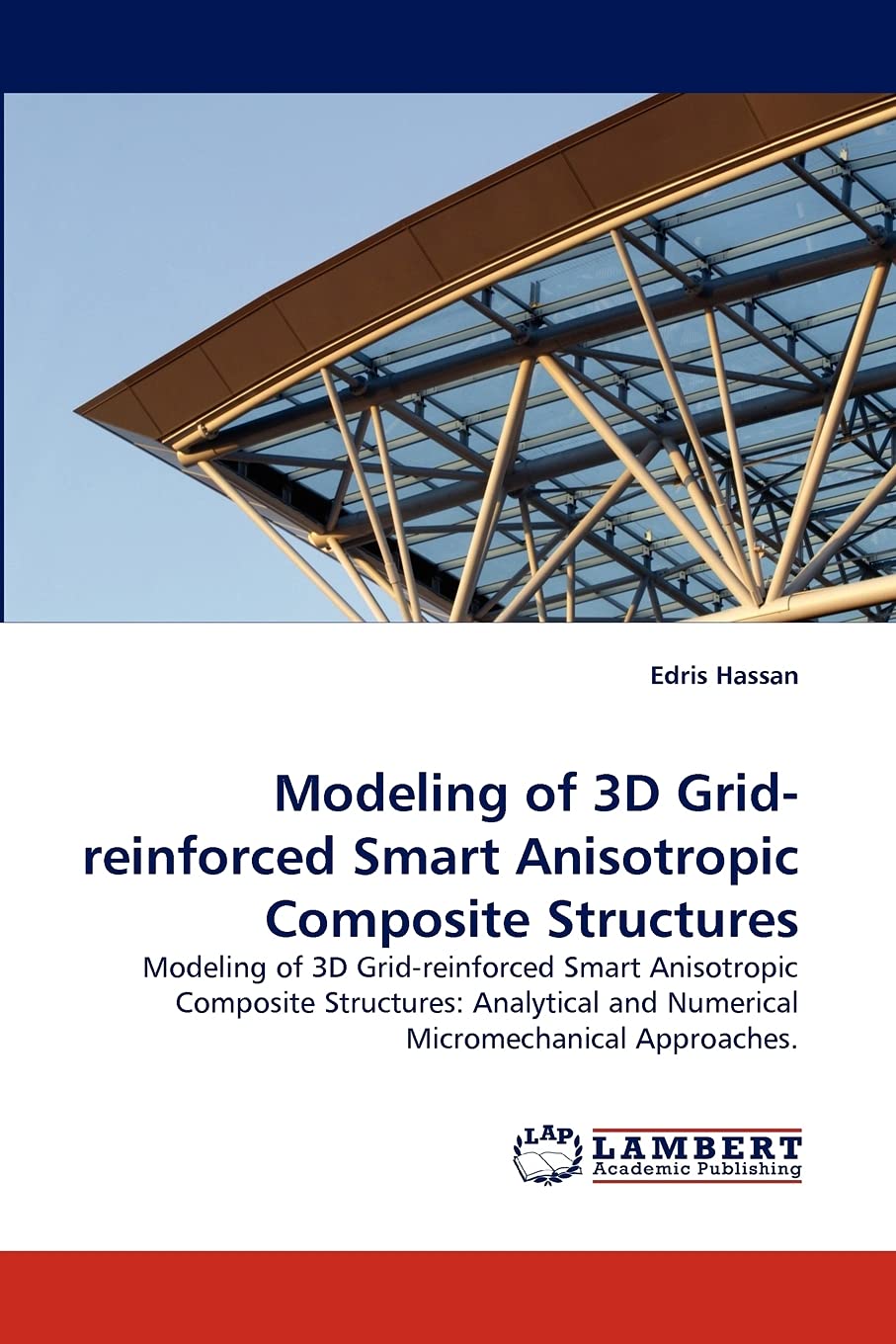 Modeling of 3D Gridreinforced Smart Anisotropic Composite Structures: Modeling of 3D Gridreinforced Smart Anisotropic Composit,Used