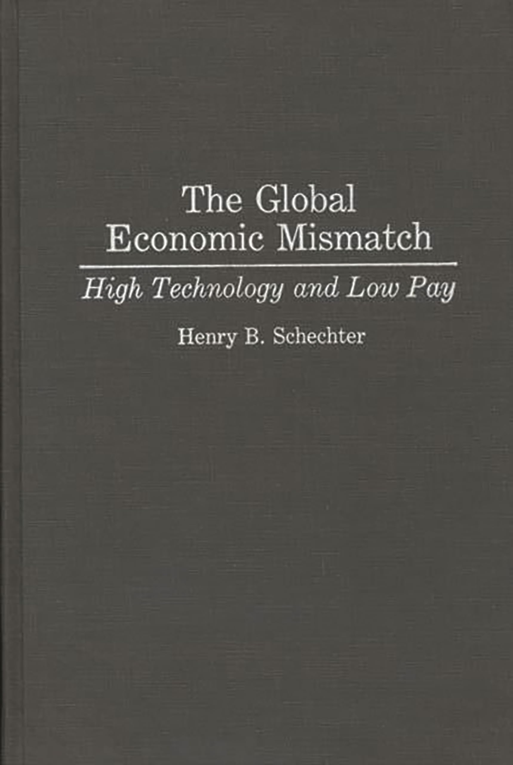 The Global Economic Mismatch: High Technology And Low Pay
