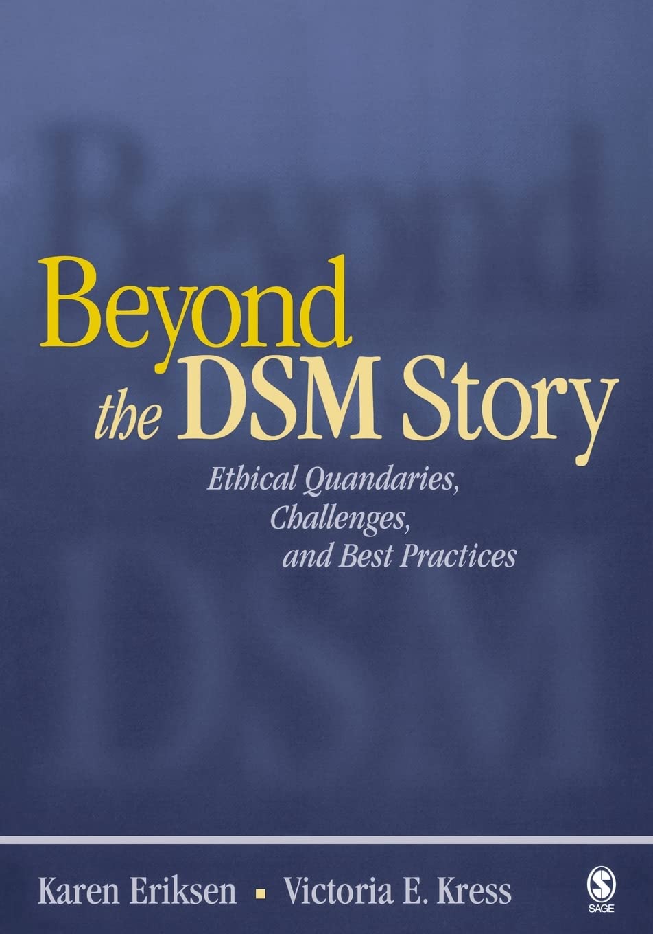 Beyond the DSM Story: Ethical Quandaries, Challenges, and Best Practices,New
